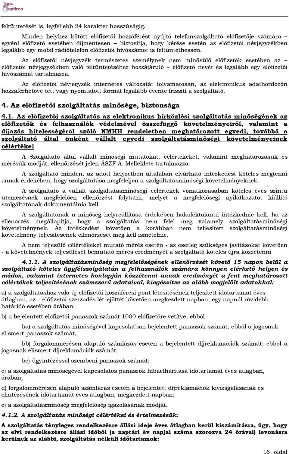 egy mobil rádiótelefon előfizetői hívószámot is feltüntethessen.