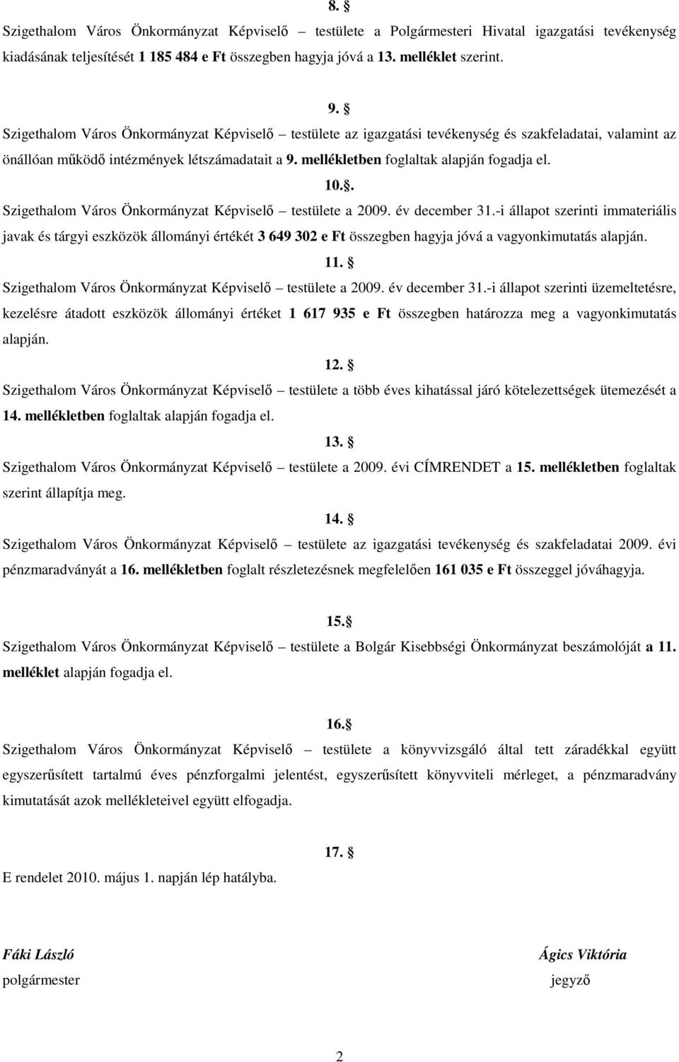 10.. Szigethalom Város Önkormányzat Képviselő testülete a 2009. év december 31.