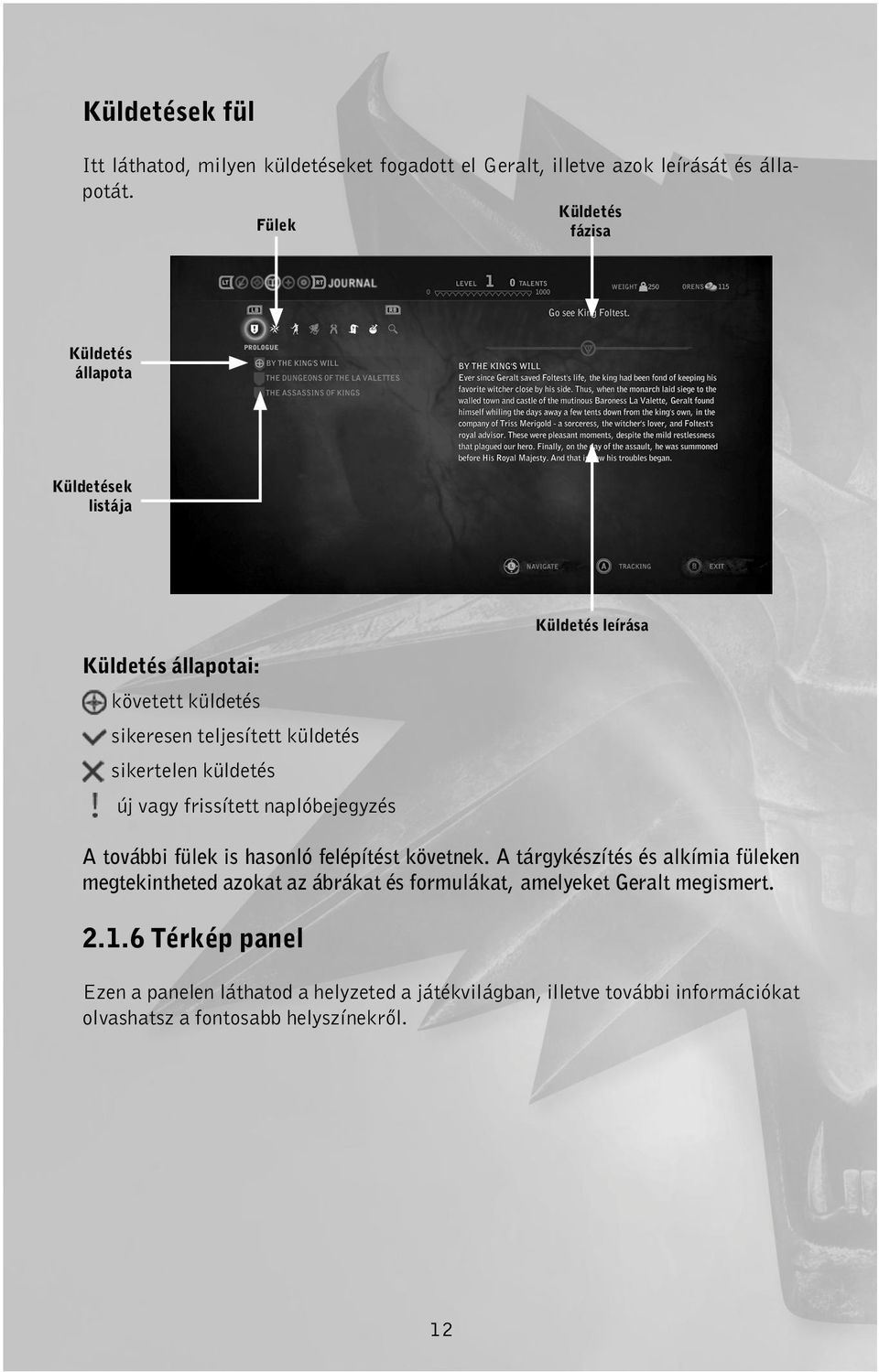 vagy frissített naplóbejegyzés A további fülek is hasonló felépítést követnek.
