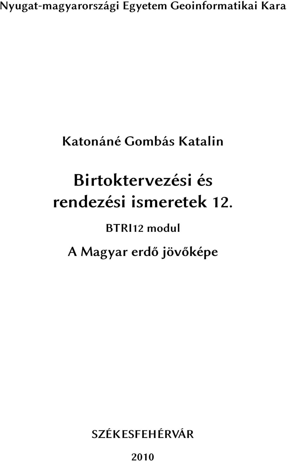 Katalin Birtoktervezési és rendezési