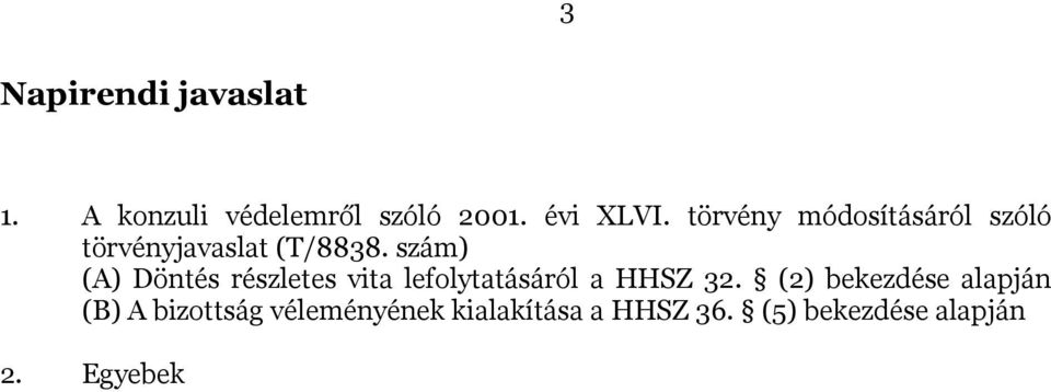 szám) (A) Döntés részletes vita lefolytatásáról a HHSZ 32.