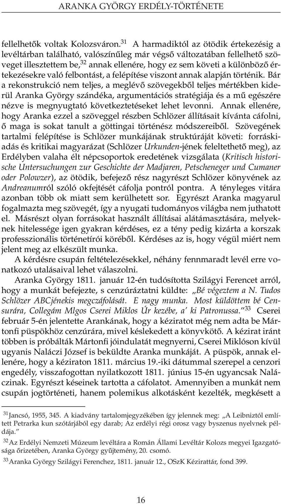 értekezésekre való felbontást, a felépítése viszont annak alapján történik.