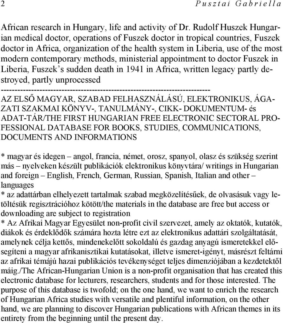 methods, ministerial appointment to doctor Fuszek in Liberia, Fuszek s sudden death in 1941 in Africa, written legacy partly destroyed, partly unprocessed