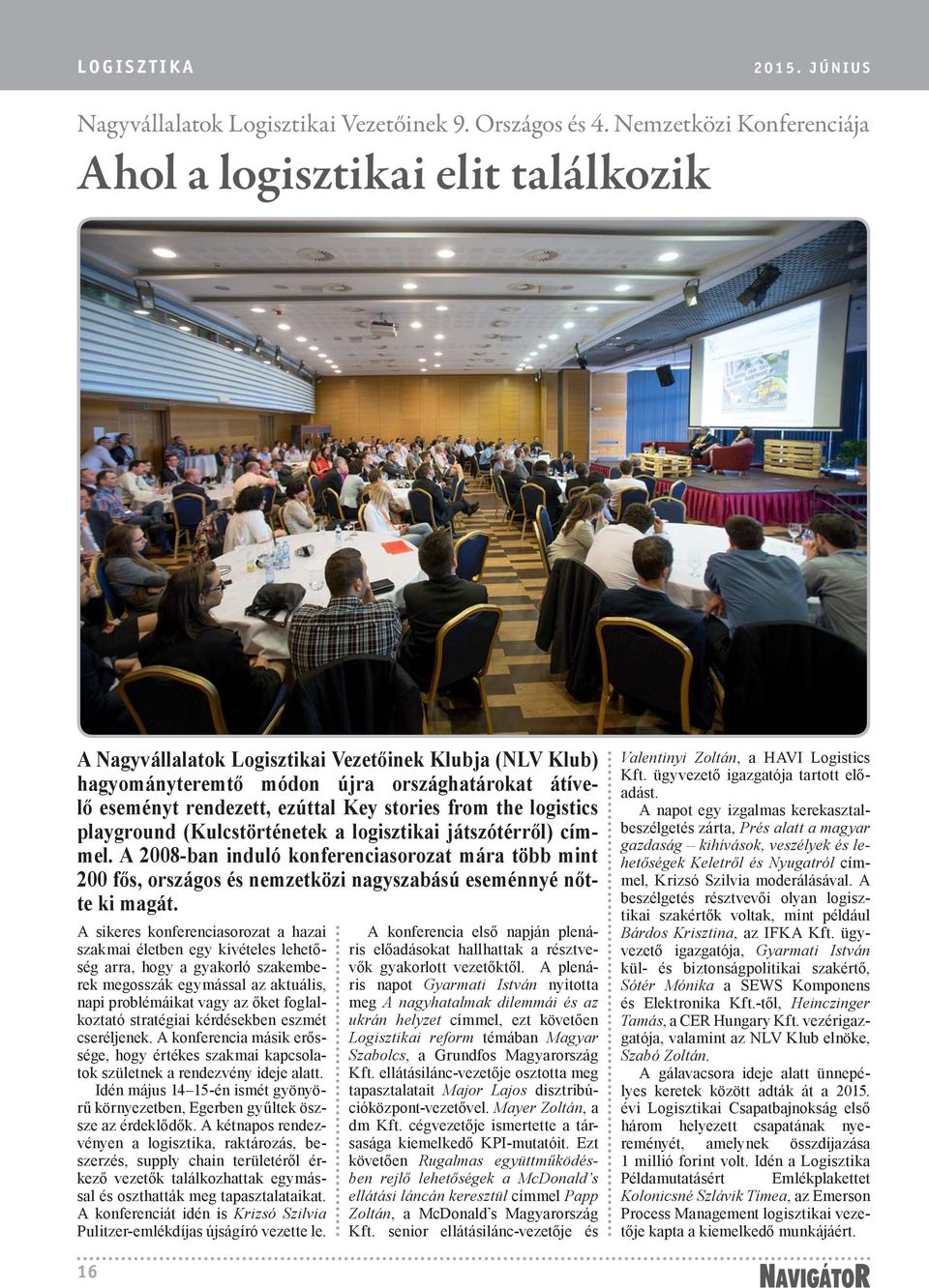 Key stories from the logistics playground (Kulcstörténetek a logisztikai játszótérről) címmel.