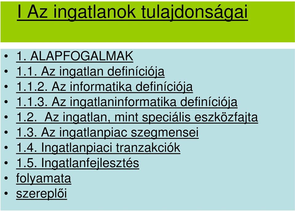 2. Az ingatlan, mint speciális eszközfajta 1.3.