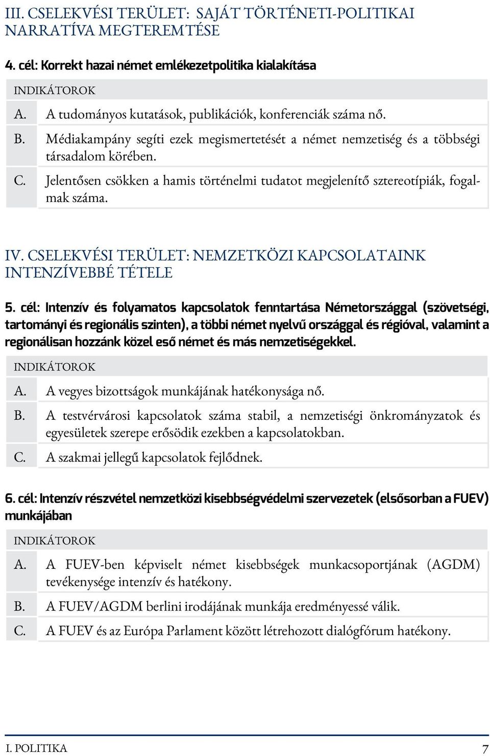 Cselekvési terület: nemzetközi kapcsolataink intenzívebbé tétele 5.