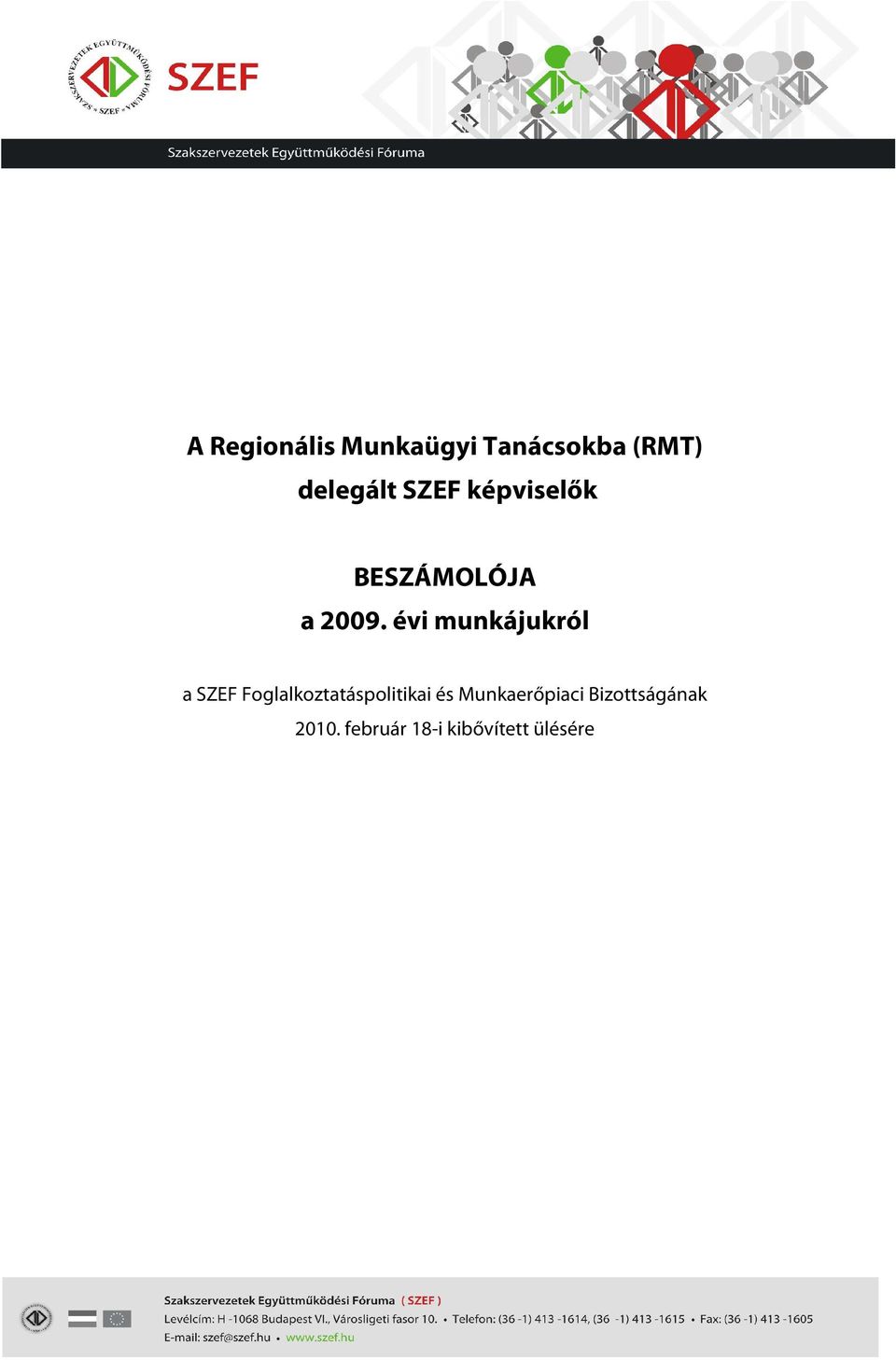 évi munkájukról a SZEF Foglalkoztatáspolitikai és