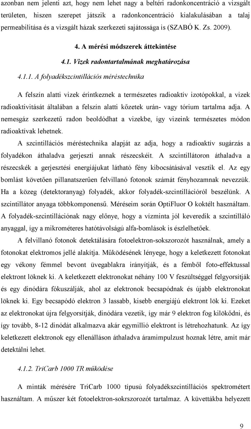 Vizek radontartalmának meghatározása 4.1.