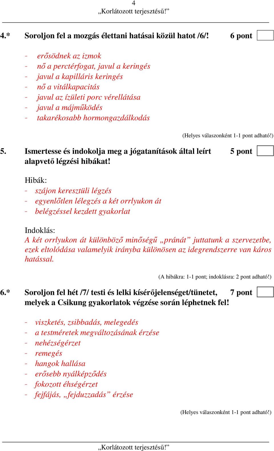 hormongazdálkodás 5. Ismertesse és indokolja meg a jógatanítások által leírt 5 pont alapvető légzési hibákat!