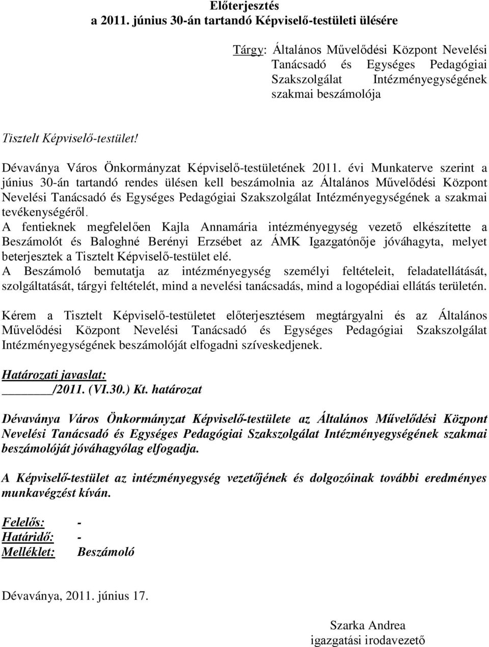 Képviselő-testület! Város Önkormányzat Képviselő-testületének 2011.