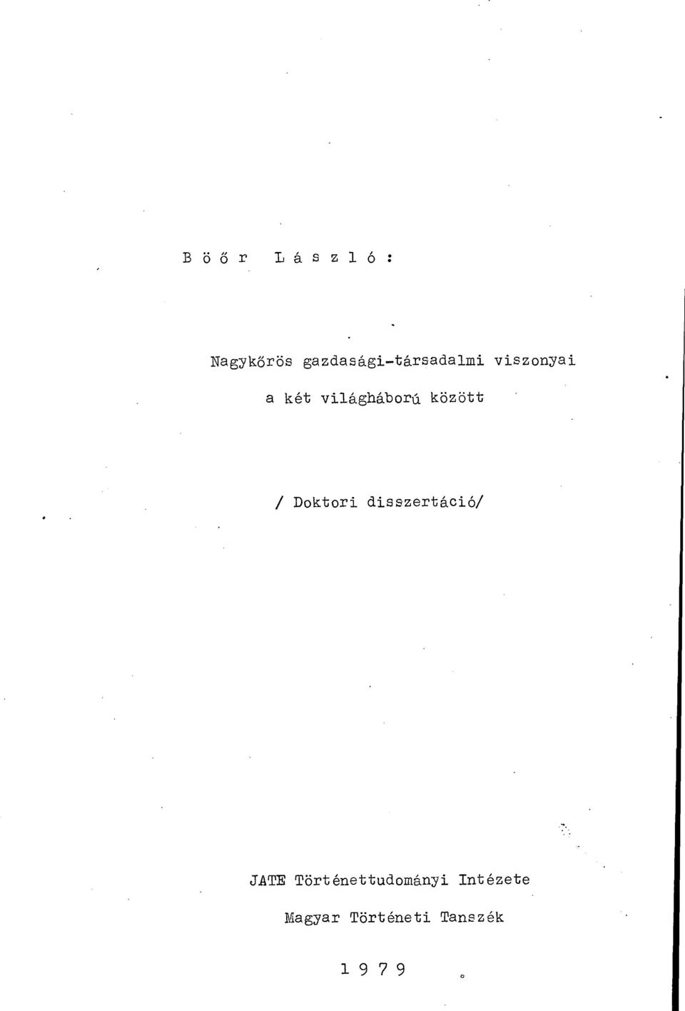 között / Doktori disszertáció/ JATE