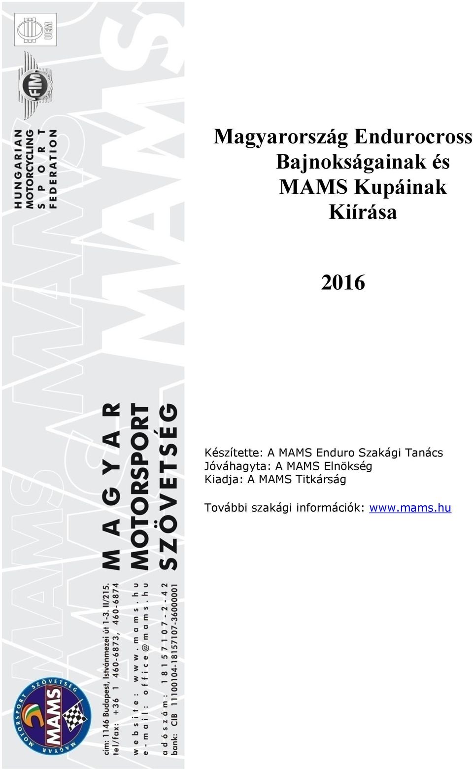 Szakági Tanács Jóváhagyta: A MAMS Elnökség Kiadja: