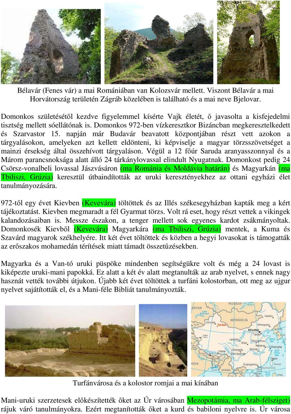 napján már Budavár beavatott központjában részt vett azokon a tárgyalásokon, amelyeken azt kellett eldönteni, ki képviselje a magyar törzsszövetséget a mainzi érsekség által összehívott tárgyaláson.