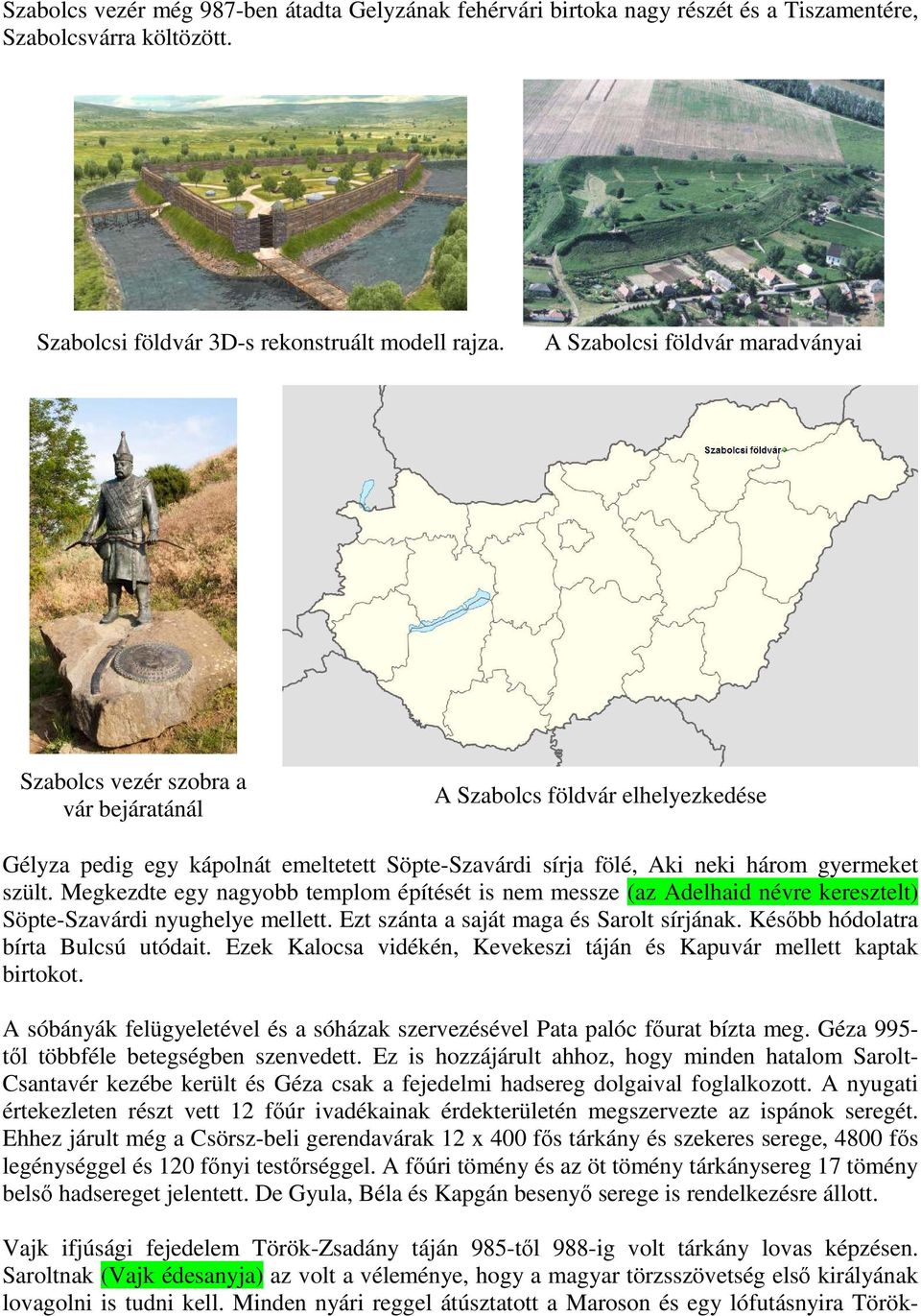 szült. Megkezdte egy nagyobb templom építését is nem messze (az Adelhaid névre keresztelt) Söpte-Szavárdi nyughelye mellett. Ezt szánta a saját maga és Sarolt sírjának.
