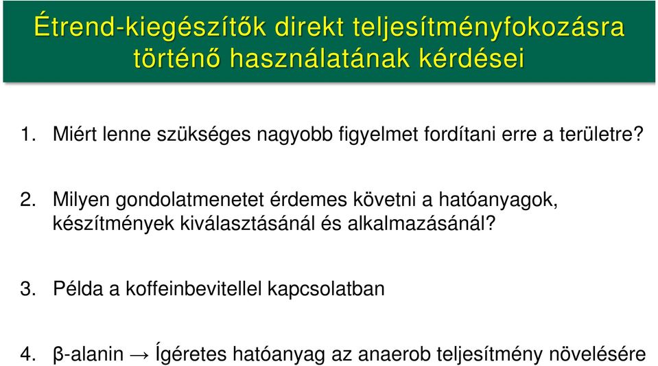 Milyen gondolatmenetet érdemes követni a hatóanyagok, készítmények kiválasztásánál és