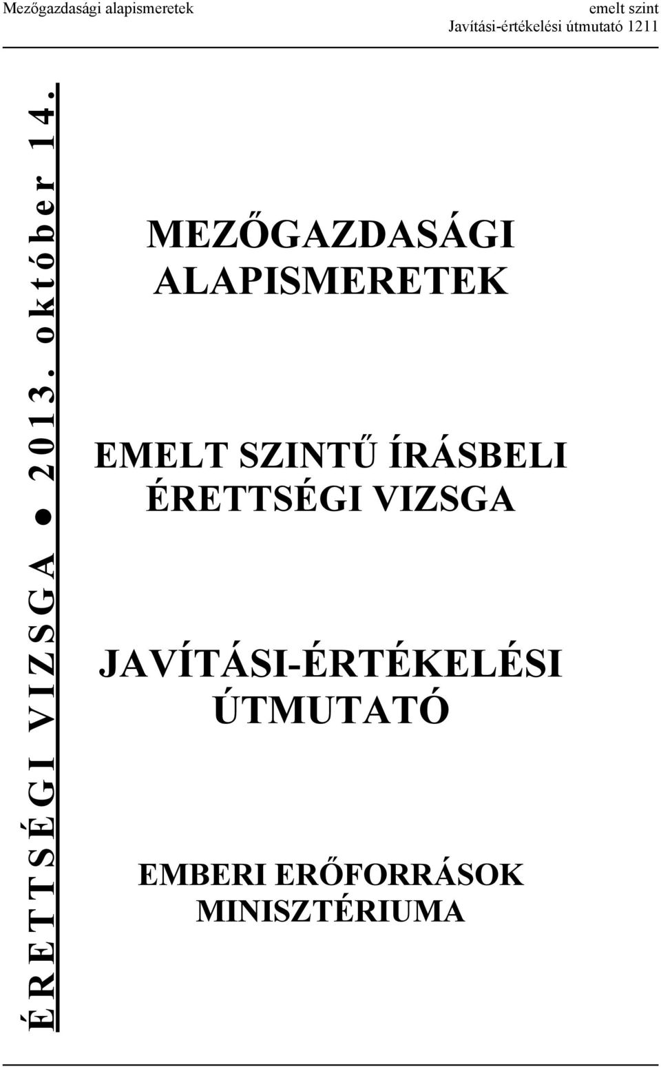 MEZŐGAZDASÁGI ALAPISMERETEK EMELT SZINTŰ ÍRÁSBELI