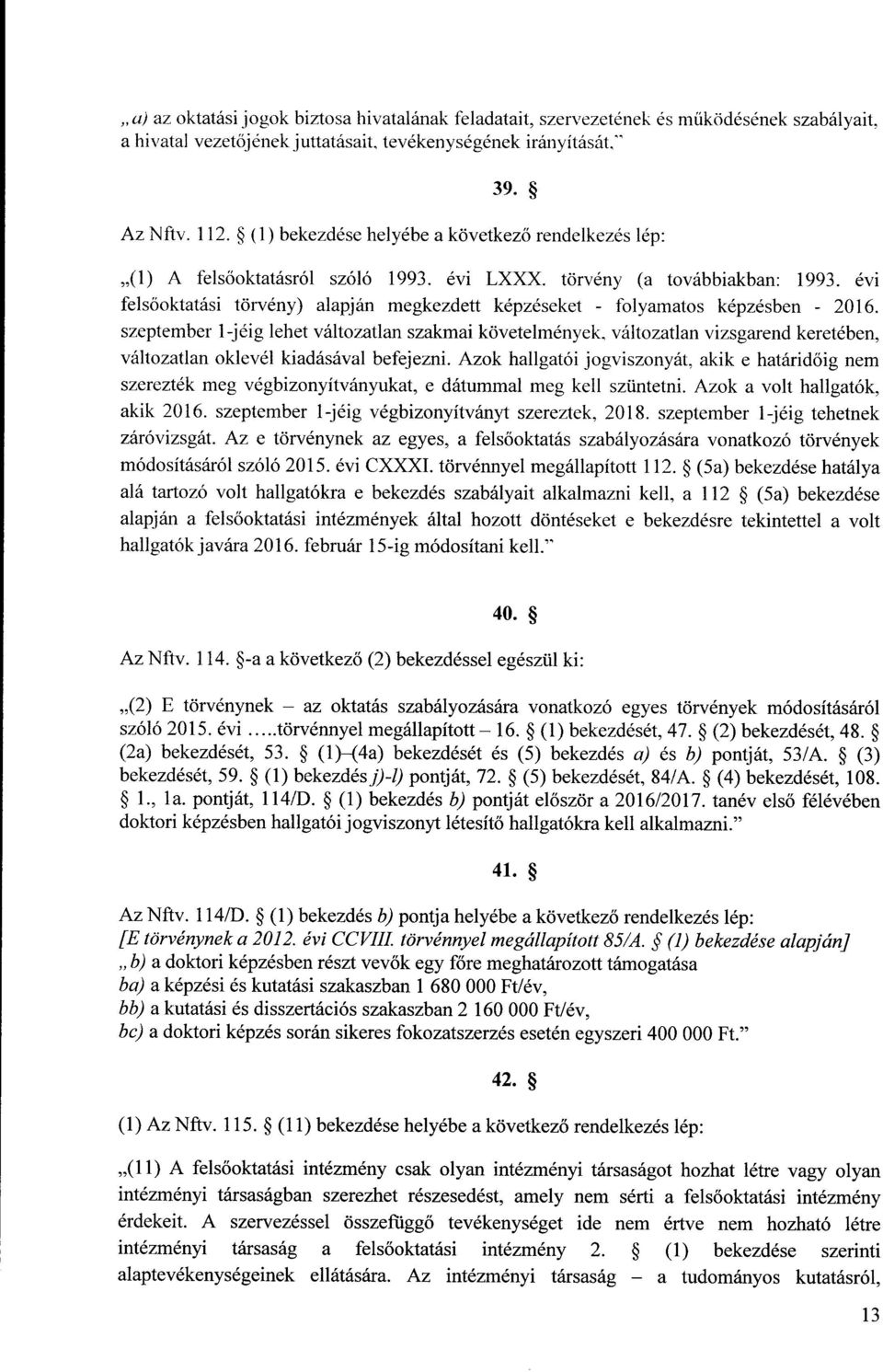 év i fels őoktatási törvény) alapján megkezdett képzéseket - folyamatos képzésben - 2016.