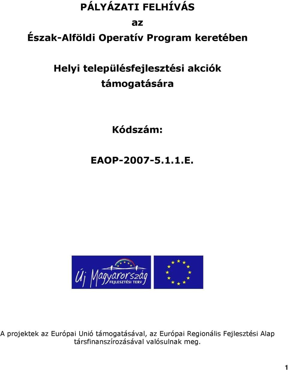 EAOP-2007-5.1.1.E. A projektek az Európai Unió támogatásával, az