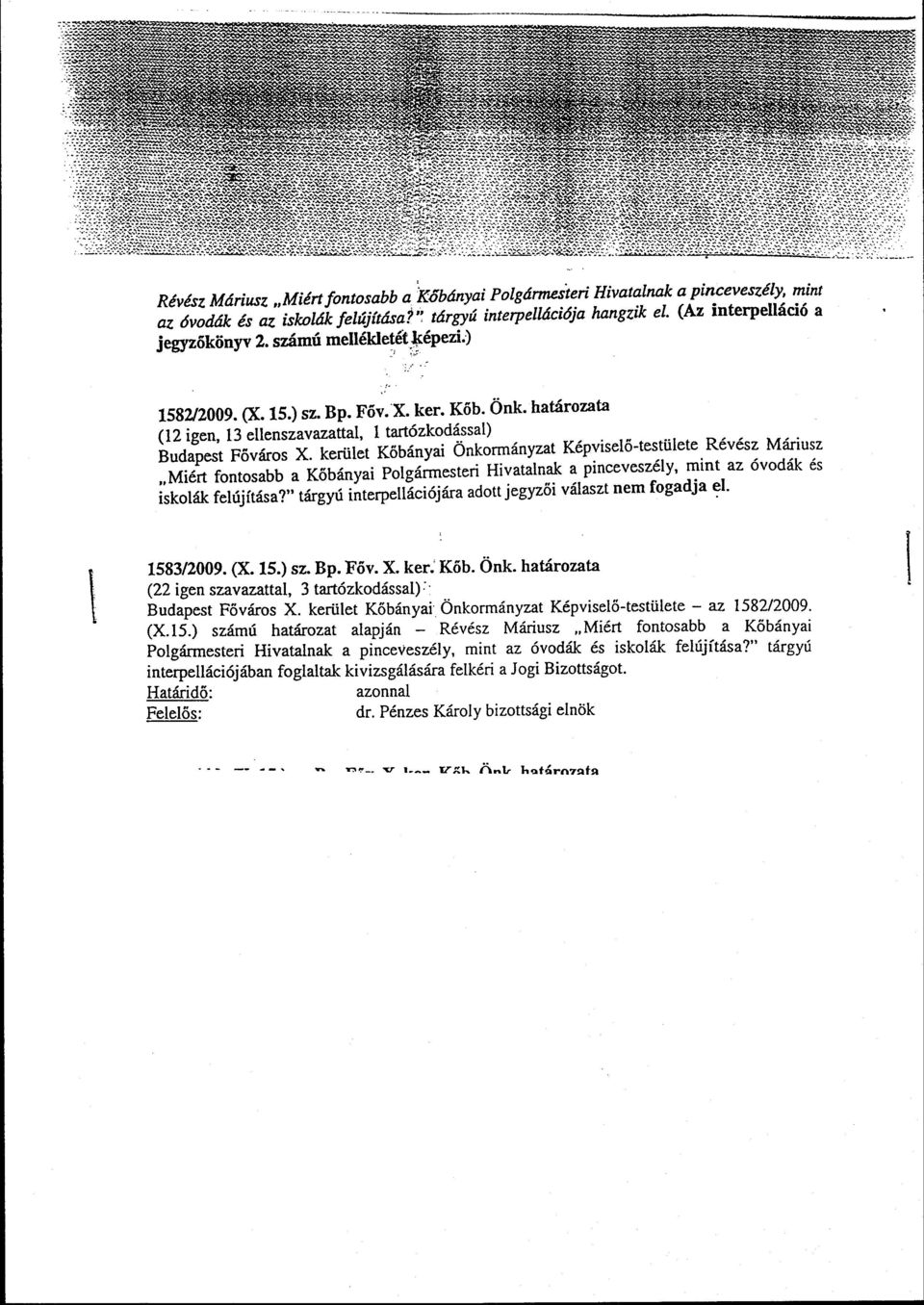 kerület Kőbányai önkormányzat Képviselő-testülete Revesz Manusz Miért fontosabb a Kőbányai Polgármesteri Hivatalnak a pinceveszély mint az ovodak es iskolák felújítása?