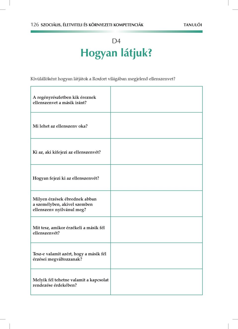 Mi lehet az ellenszenv oka? Ki az, aki kifejezi az ellenszenvét? Hogyan fejezi ki az ellenszenvét?