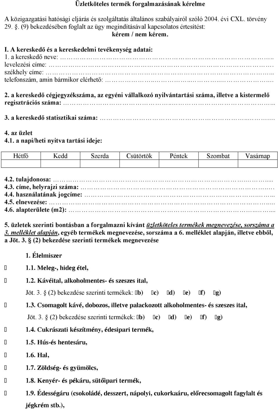 székhely címe:... telefonszám, amin bármikor elérhető:....... 2. a kereskedő cégjegyzékszáma, az egyéni vállalkozó nyilvántartási száma, illetve a kistermelő regisztrációs száma:..... 3.