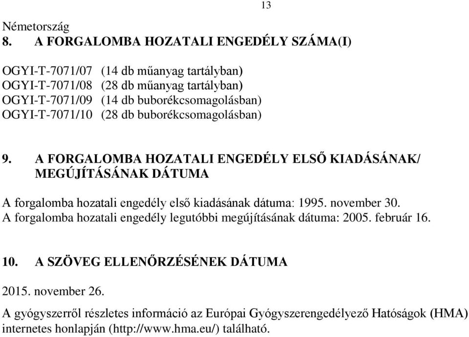 buborékcsomagolásban) OGYI-T-7071/10 (28 db buborékcsomagolásban) 13 9.