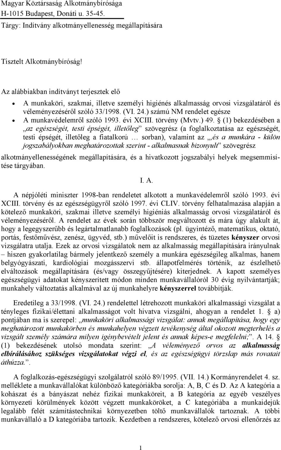 ) számú NM rendelet egésze A munkavédelemről szóló 1993. évi XCIII. törvény (Mvtv.) 49.