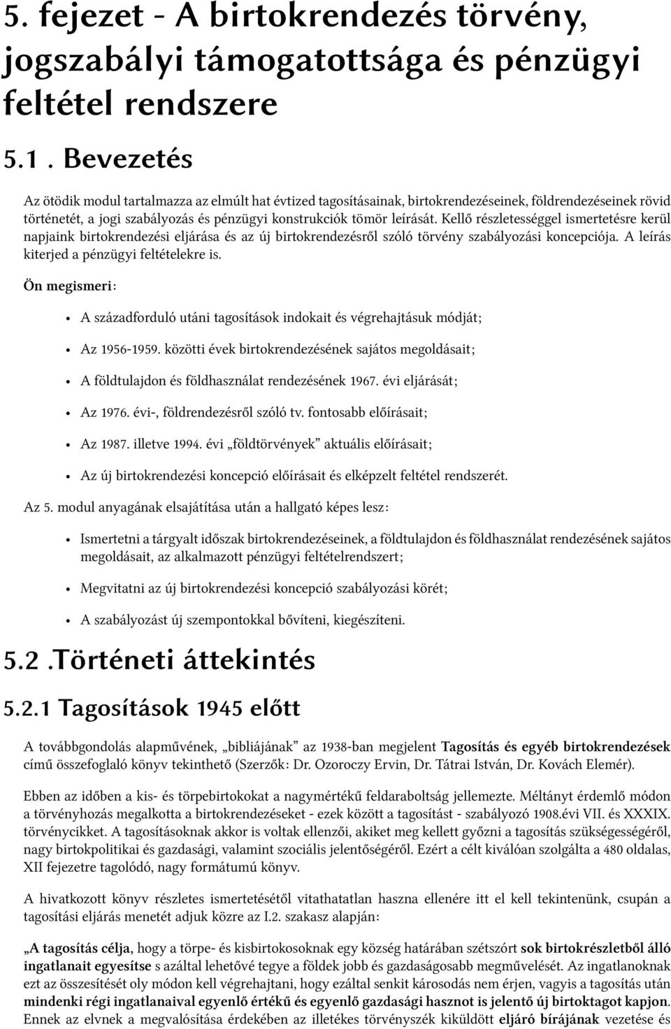 Kellő részletességgel ismertetésre kerül napjaink birtokrendezési eljárása és az új birtokrendezésről szóló törvény szabályozási koncepciója. A leírás kiterjed a pénzügyi feltételekre is.