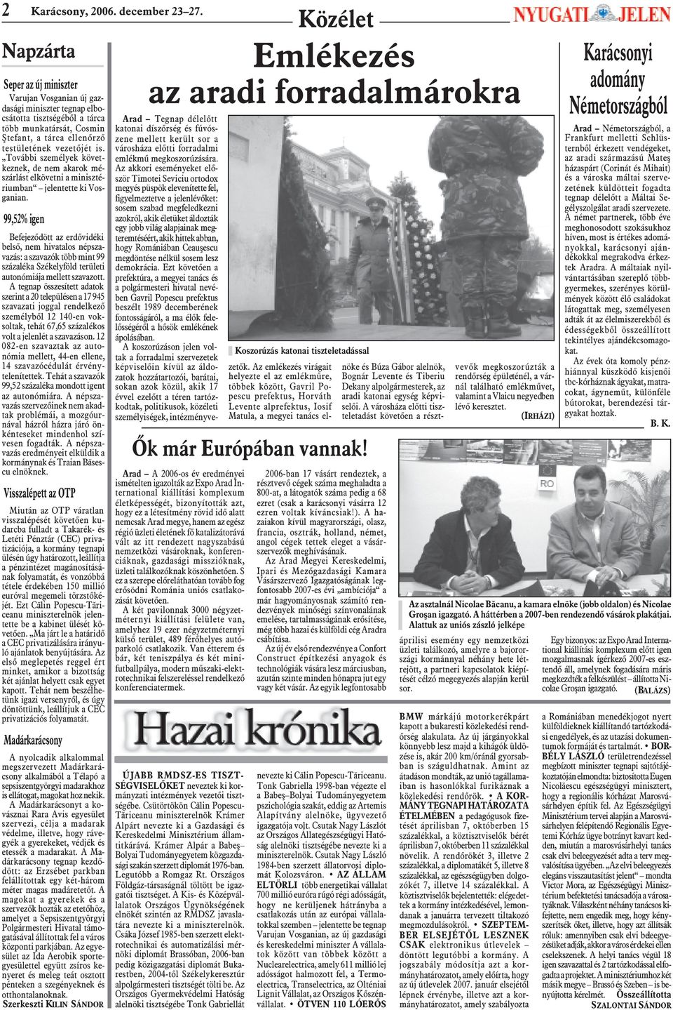 További személyek következnek, de nem akarok mészárlást elkövetni a minisztériumban jelentette ki Vosganian.