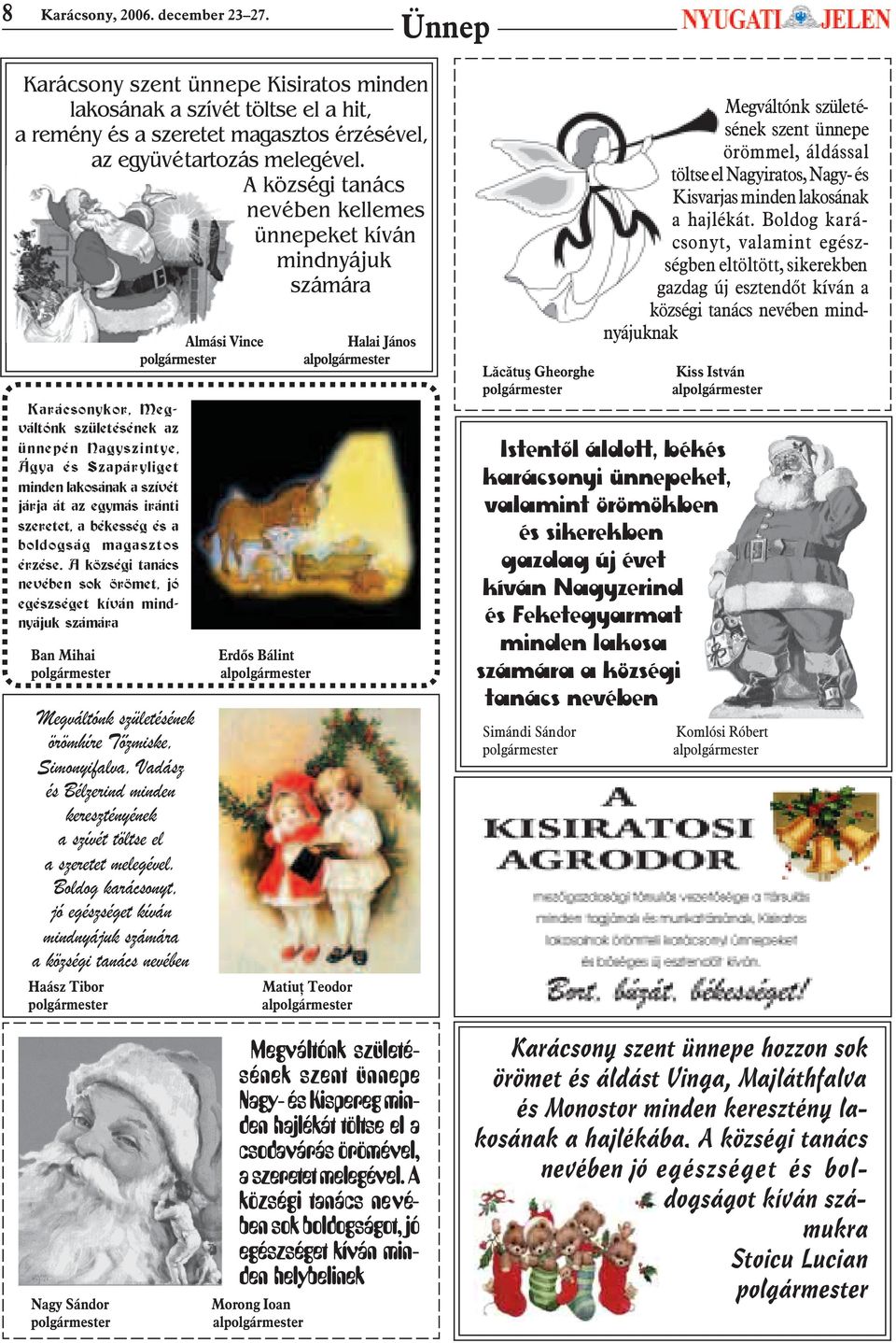 iránti szeretet, a békesség és a boldogság magasztos érzése.