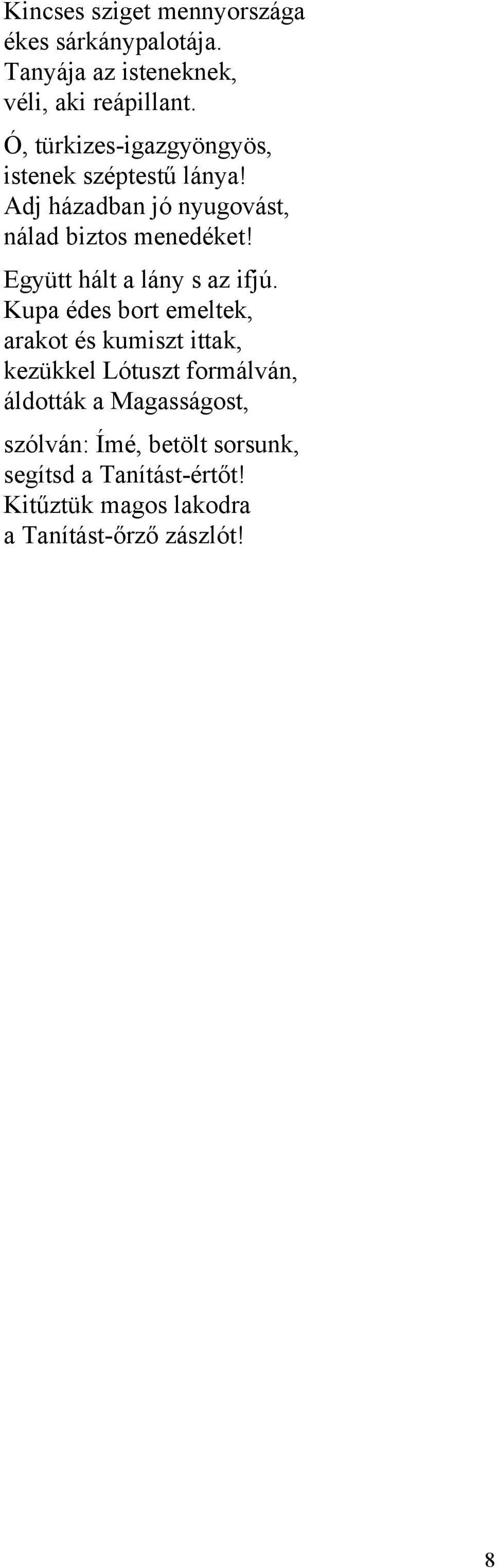 Együtt hált a lány s az ifjú.