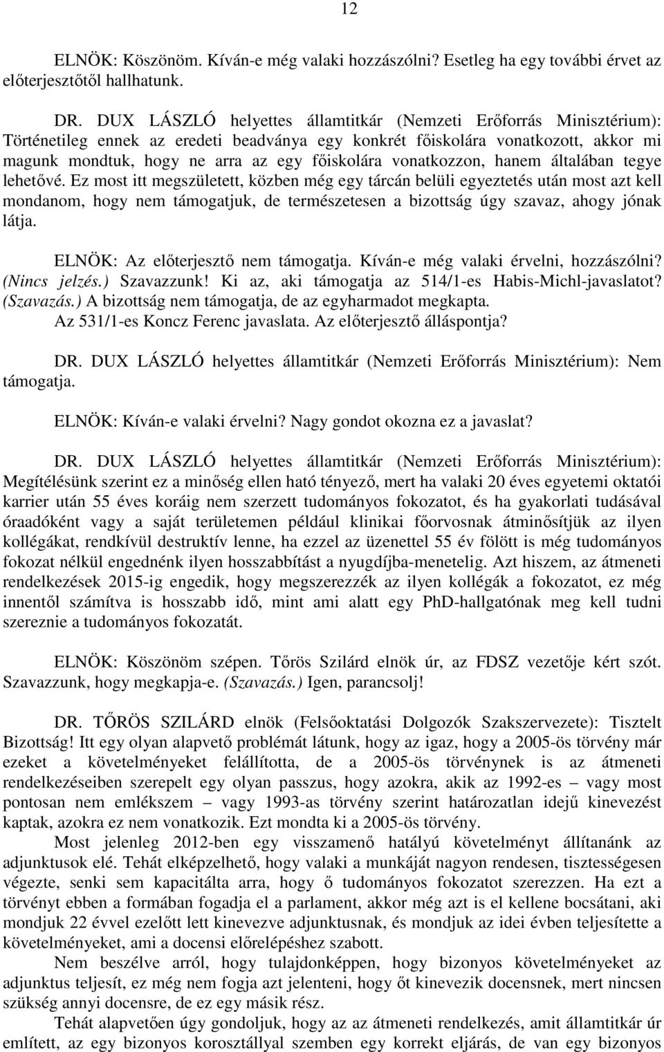 vonatkozzon, hanem általában tegye lehetővé.