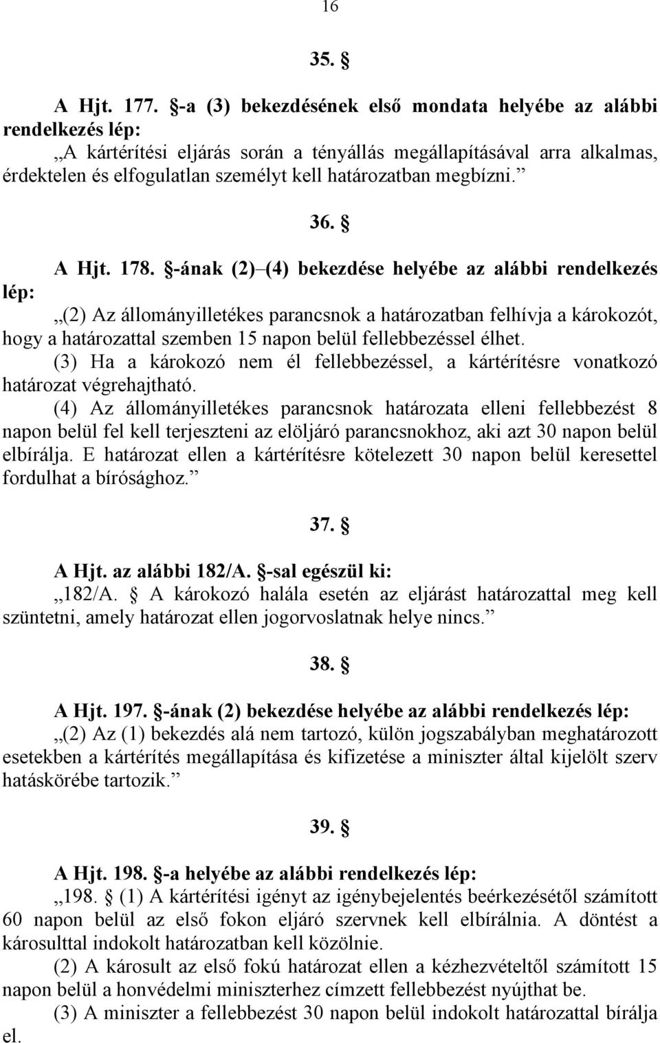 megbízni. 36. A Hjt. 178.