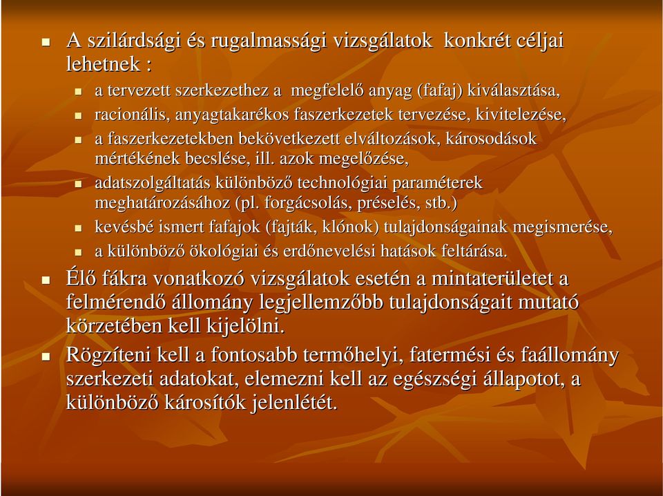 azok megelızése se, adatszolgáltat ltatás különbözı technológiai paraméterek meghatároz rozásához (pl. forgácsol csolás, présel selés, stb.