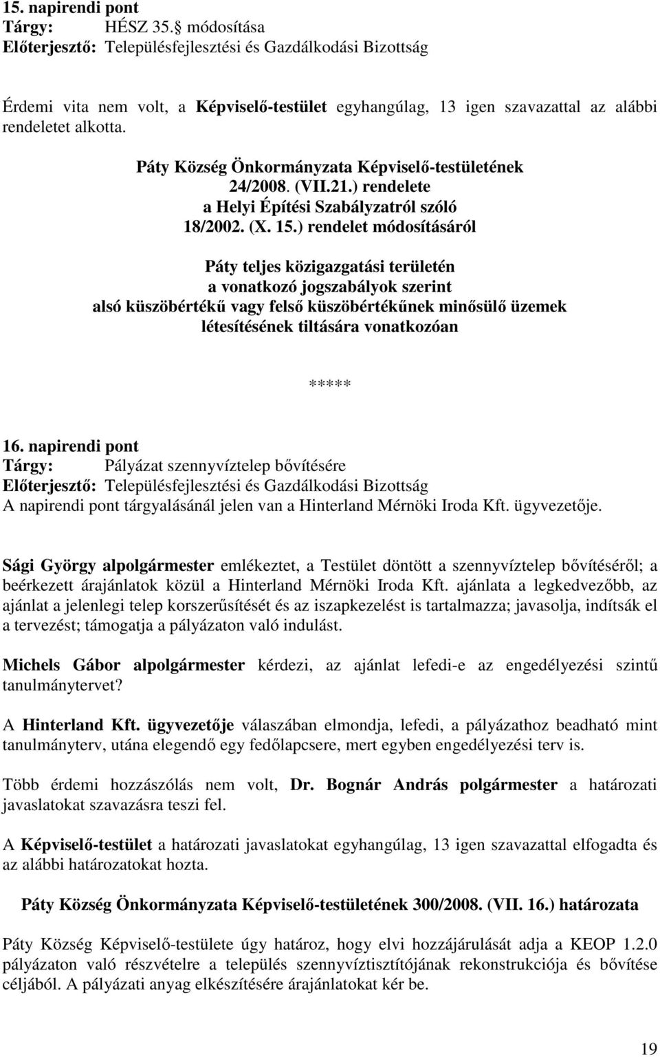 Páty Község Önkormányzata Képviselı-testületének 24/2008. (VII.21.) rendelete a Helyi Építési Szabályzatról szóló 18/2002. (X. 15.