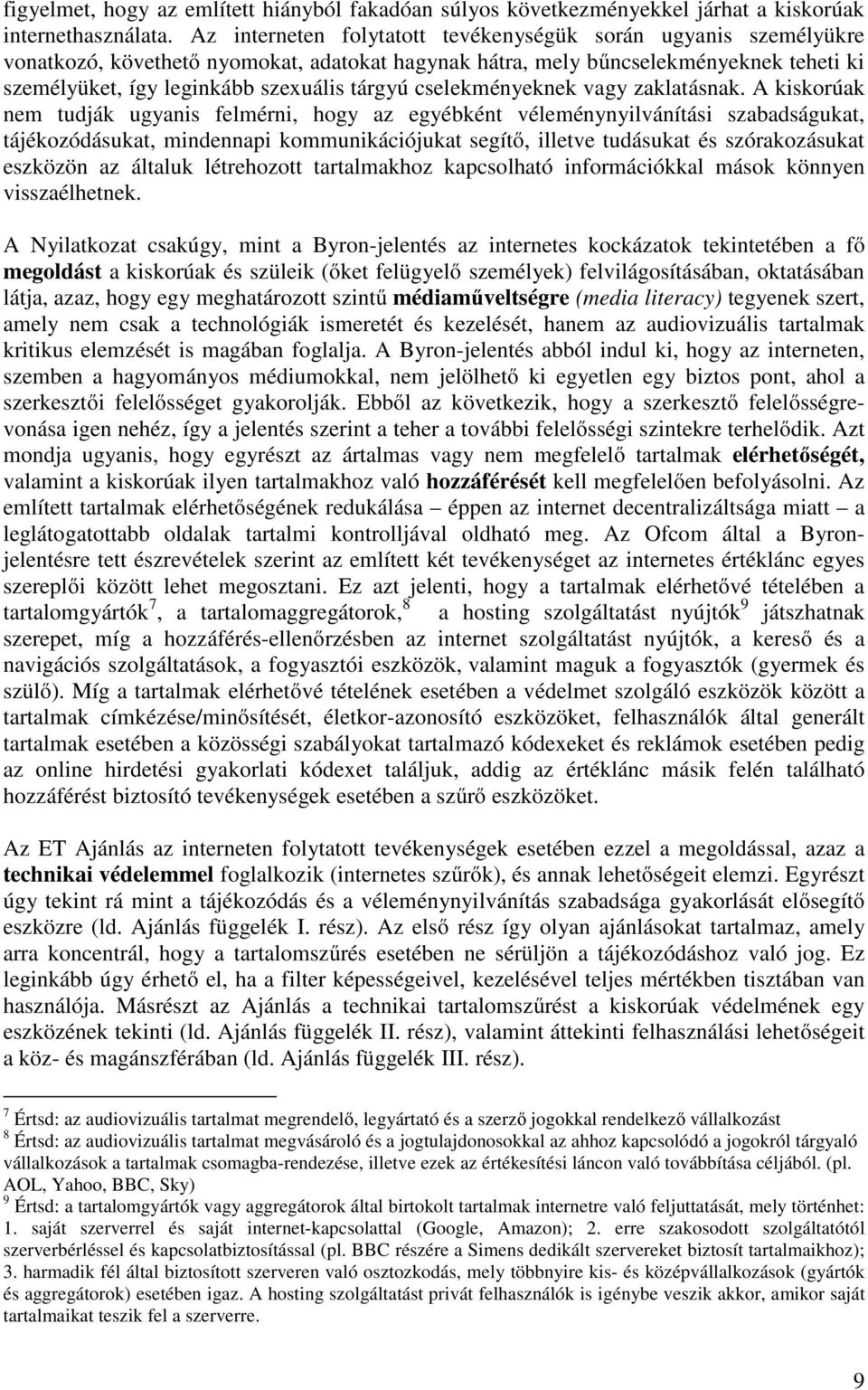 cselekményeknek vagy zaklatásnak.
