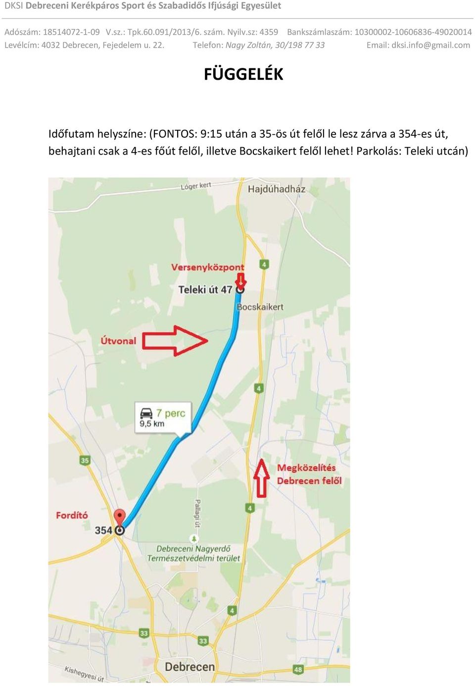 út, behajtani csak a 4-es főút felől, illetve