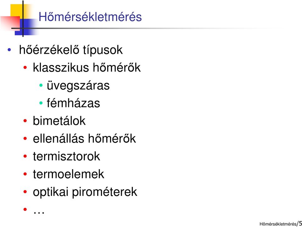 bimetálok ellenállás hőmérők termisztorok