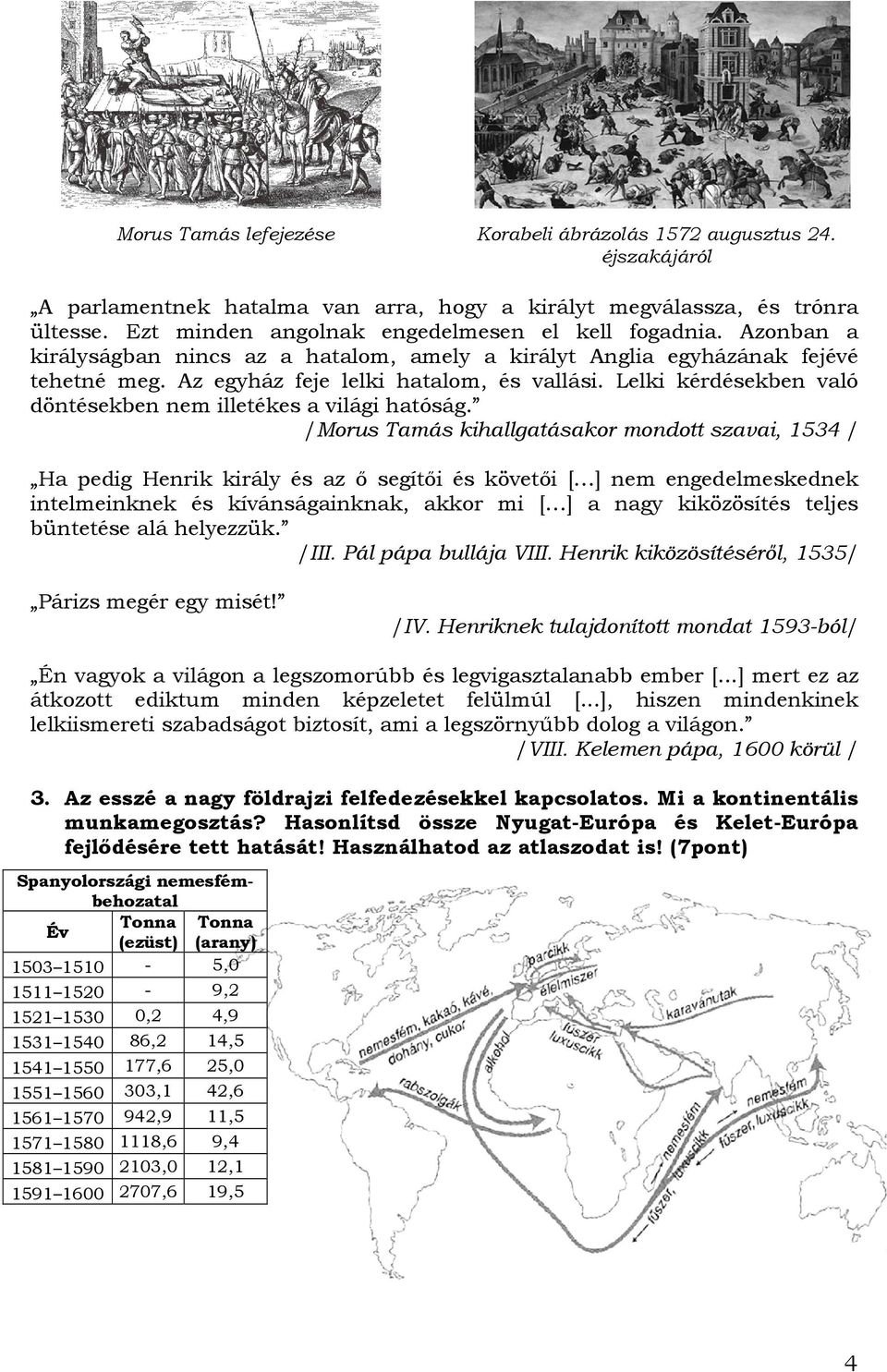 Lelki kérdésekben való döntésekben nem illetékes a világi hatóság.