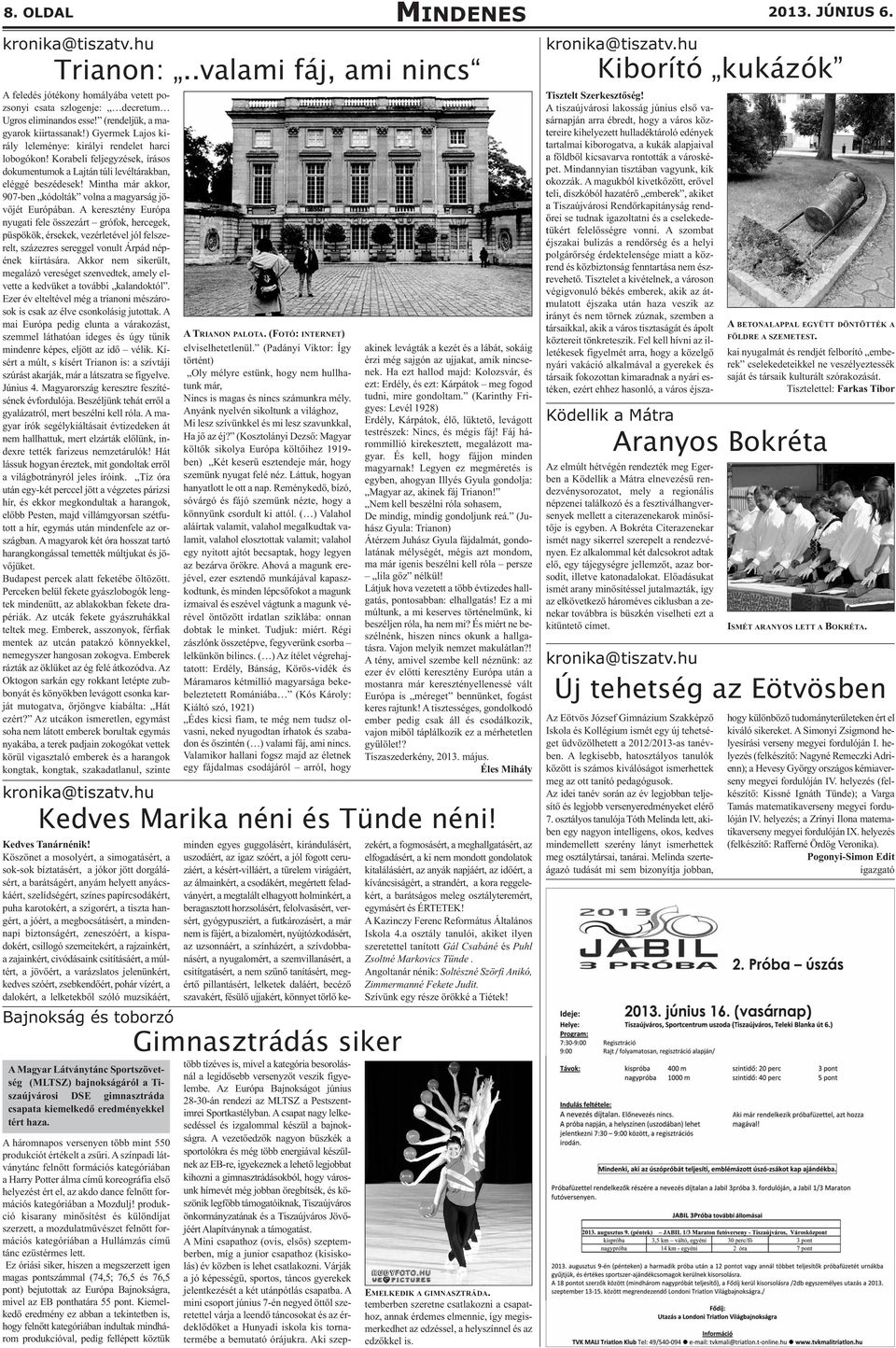 Mintha már akkor, 907-ben kódolták volna a magyarság jövőjét Európában.