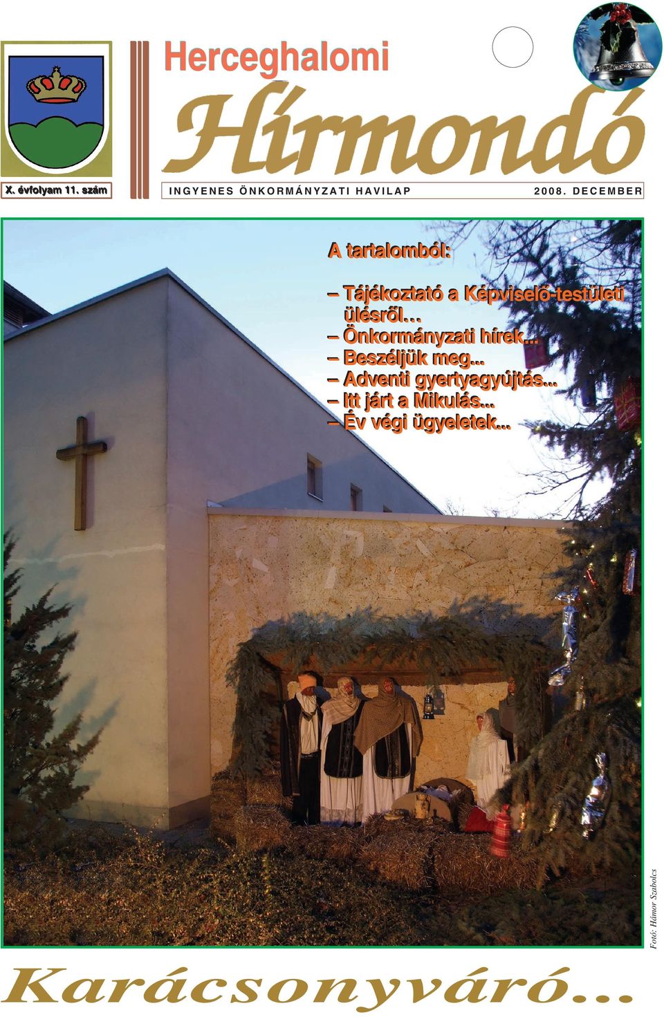 Önkormányzati hírek... Beszéljük meg... Adventi gyertyagyújtás.