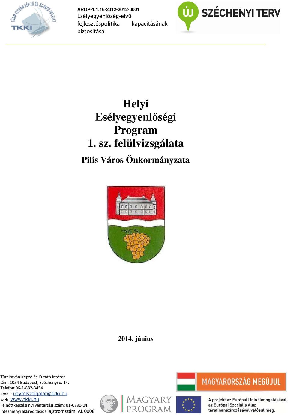 Esélyegyenlıségi Program 1. sz. felülvizsgálata Pilis Város Önkormányzata 2014.