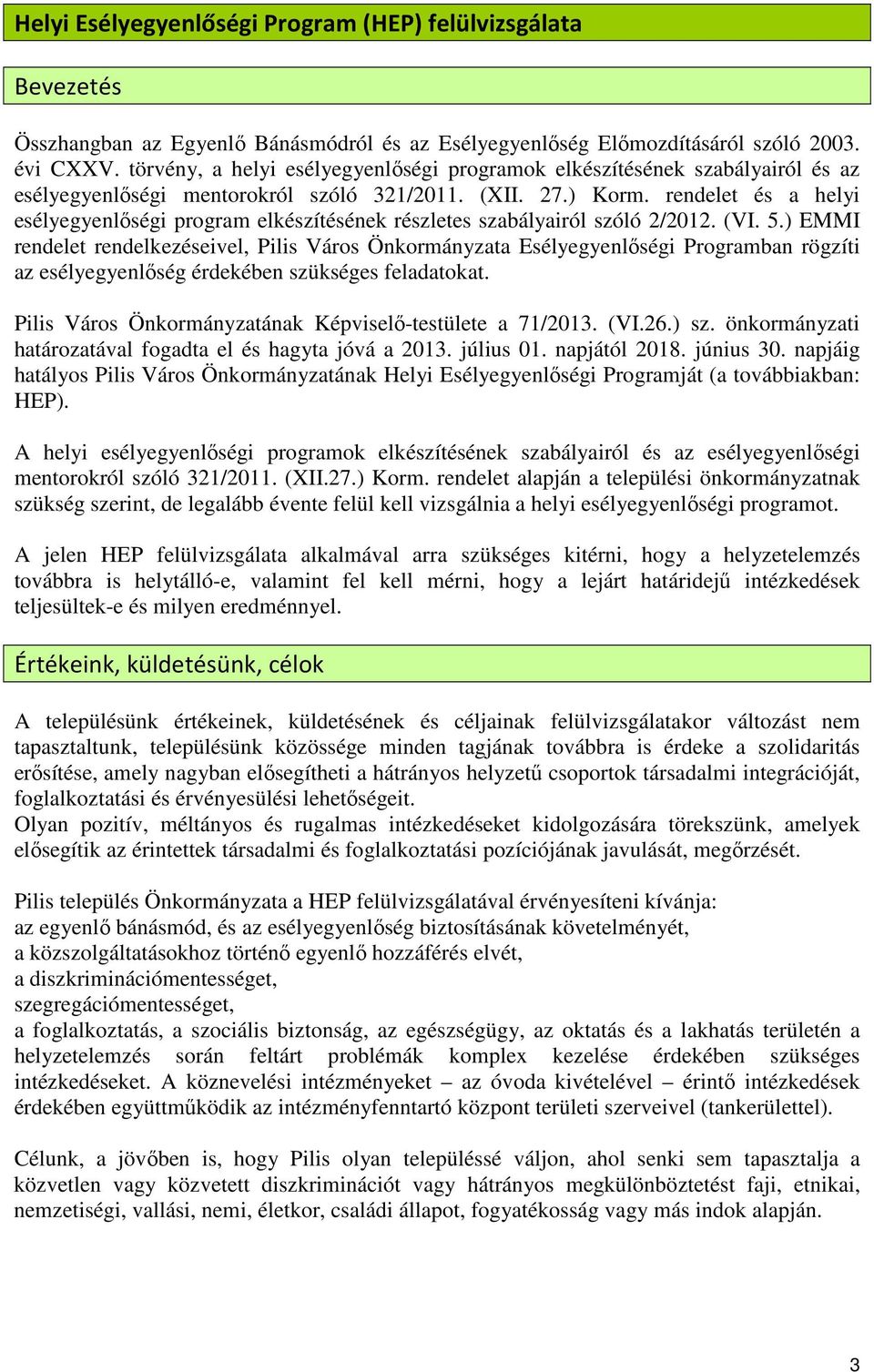 rendelet és a helyi esélyegyenlıségi program elkészítésének részletes szabályairól szóló 2/2012. (VI. 5.