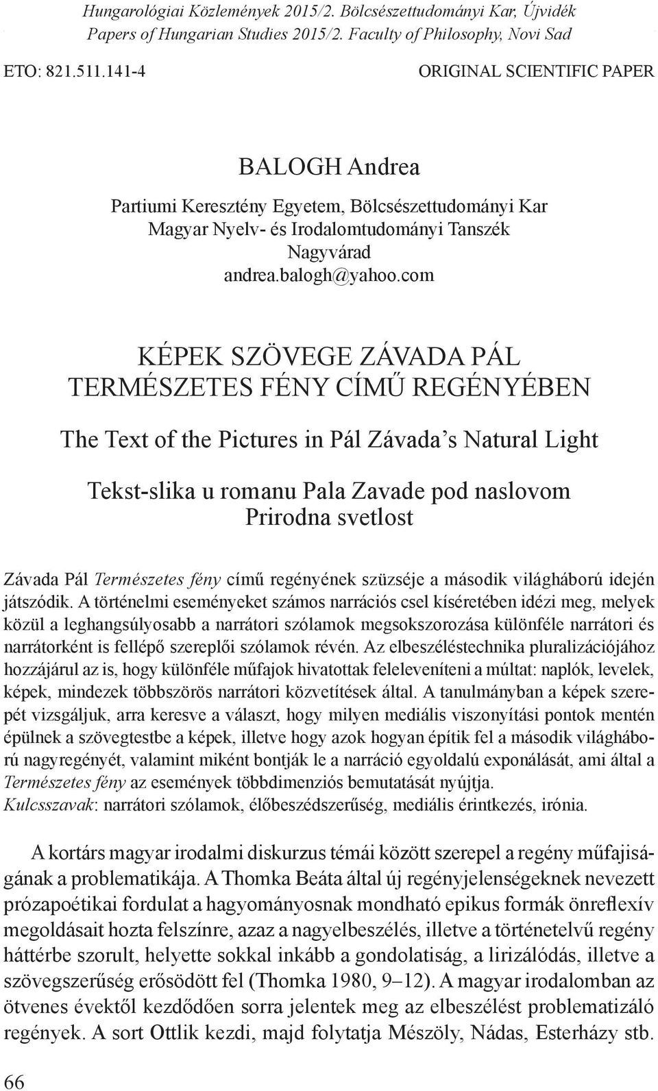 com Képek szövege Závada Pál Természetes fény című regényében The Text of the Pictures in Pál Závada s Natural Light Tekst-slika u romanu Pala Zavade pod naslovom Prirodna svetlost Závada Pál