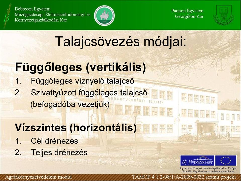 Szivattyúzott függőleges talajcső (befogadóba