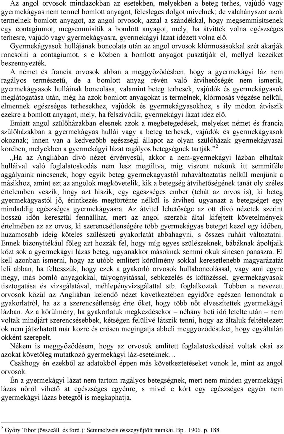 lázat idézett volna elő.
