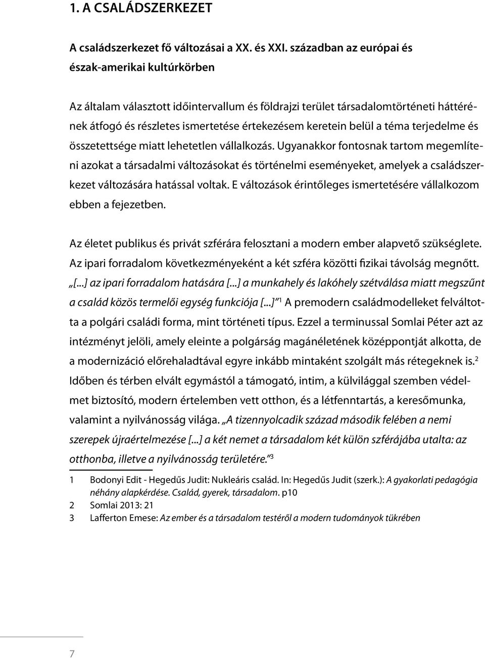 a téma terjedelme és összetettsége miatt lehetetlen vállalkozás.