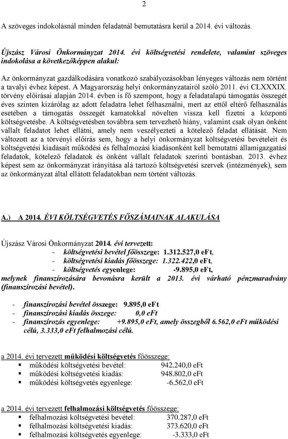 A Magyarország helyi önkormányzatairól szóló 2011. évi CLXXXIX. törvény előírásai alapján 2014.