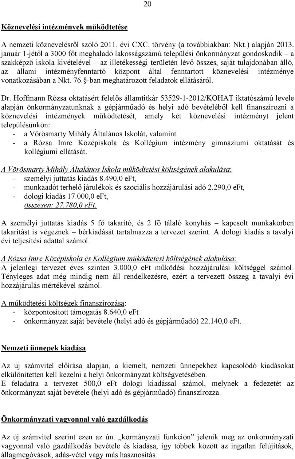 intézményfenntartó központ által fenntartott köznevelési intézménye vonatkozásában a Nkt. 76. -ban meghatározott feladatok ellátásáról. Dr.