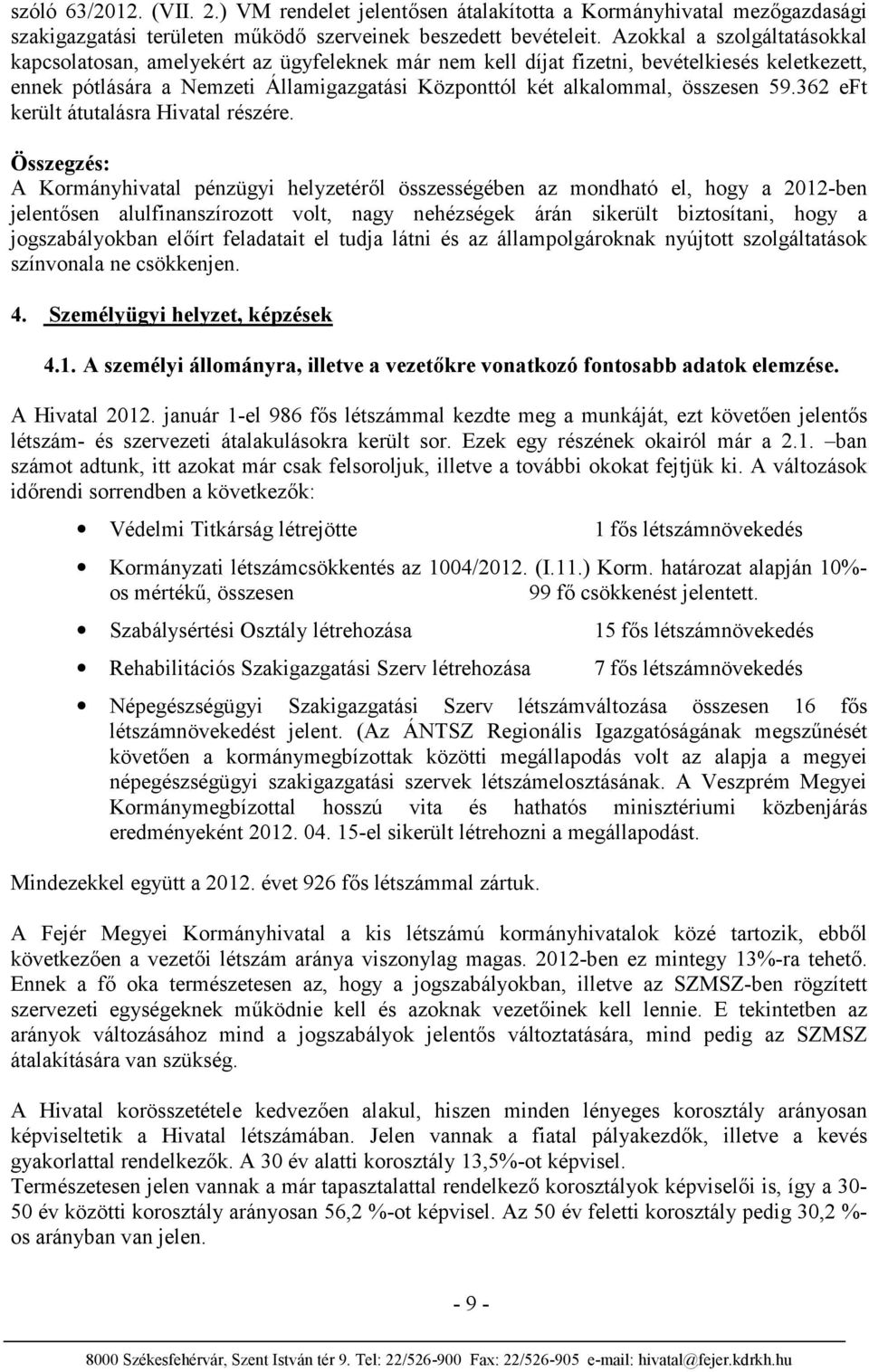 összesen 59.362 eft került átutalásra Hivatal részére.